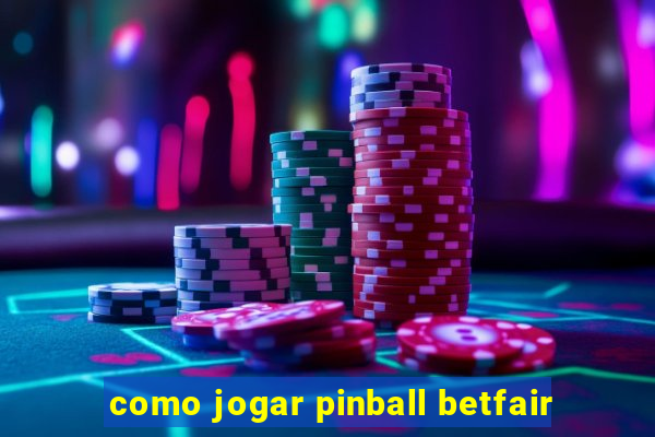 como jogar pinball betfair