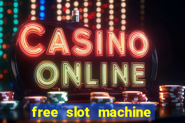 free slot machine to play