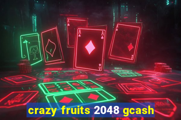 crazy fruits 2048 gcash