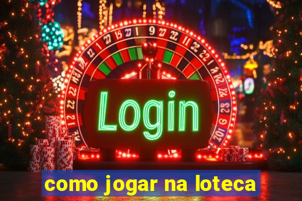 como jogar na loteca