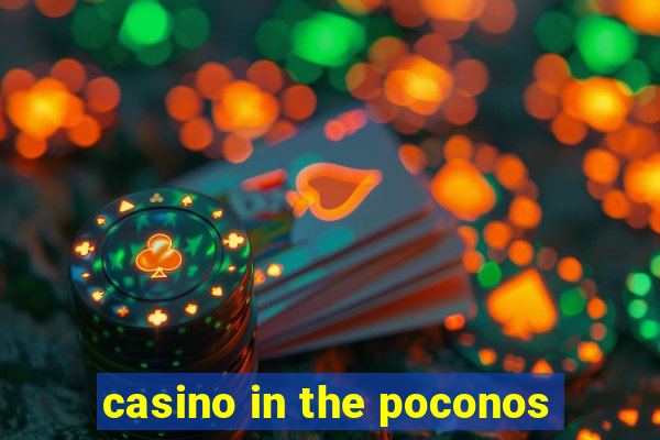 casino in the poconos