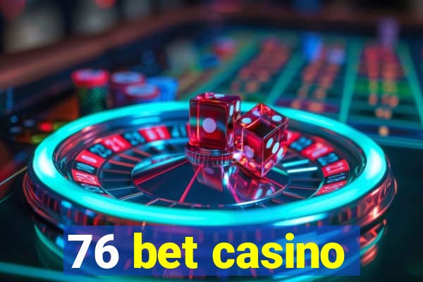 76 bet casino