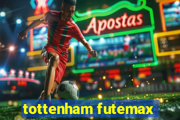 tottenham futemax