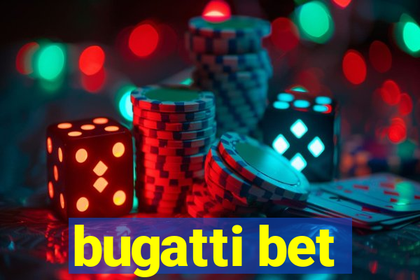 bugatti bet