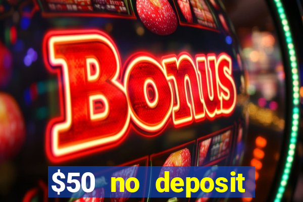 $50 no deposit bonus casino extreme