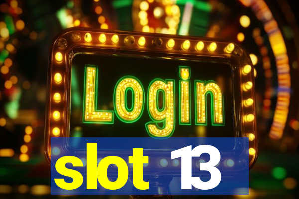 slot 13