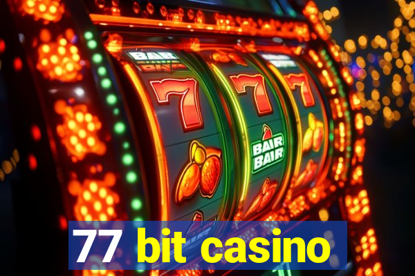 77 bit casino