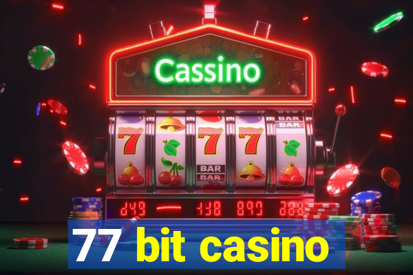 77 bit casino