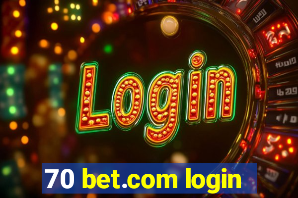 70 bet.com login