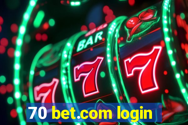 70 bet.com login