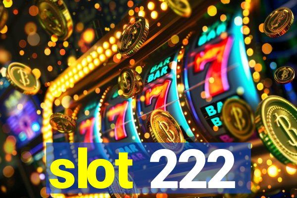 slot 222