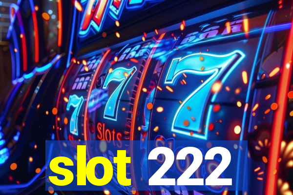 slot 222