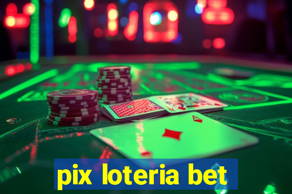 pix loteria bet