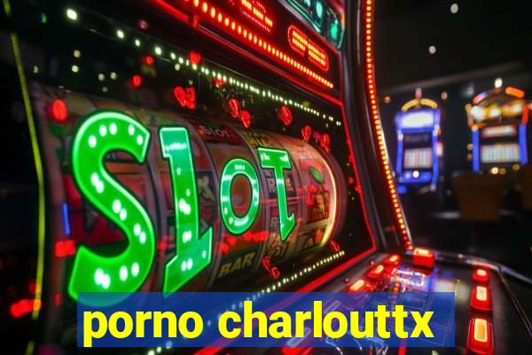 porno charlouttx