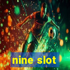 nine slot