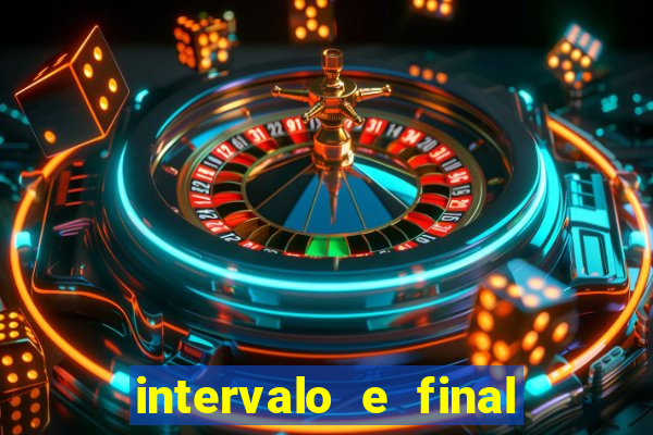 intervalo e final do jogo como funciona