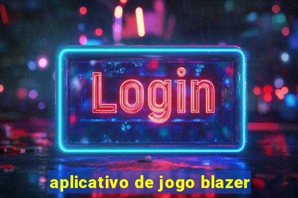 aplicativo de jogo blazer