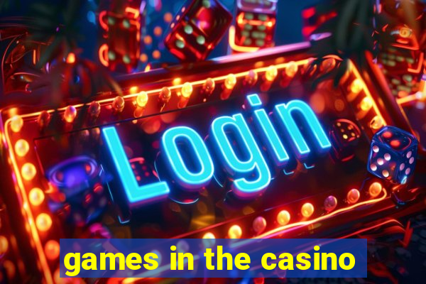 games in the casino