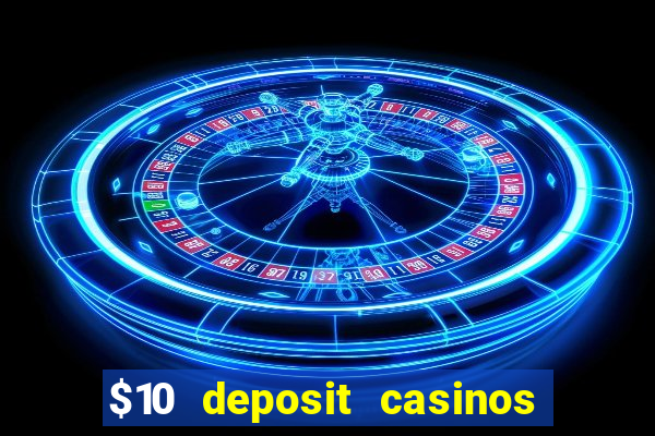 $10 deposit casinos canada update