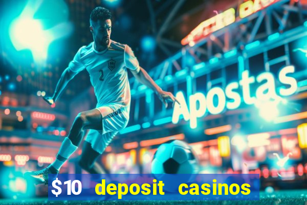 $10 deposit casinos canada update