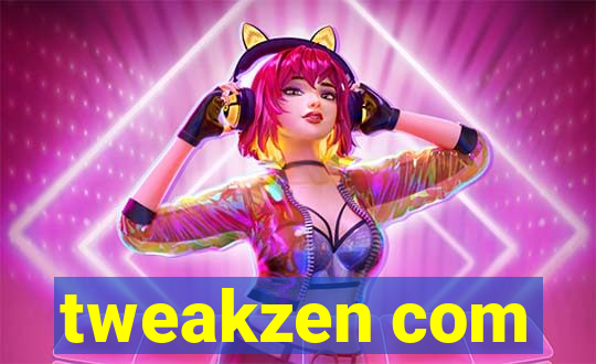 tweakzen com