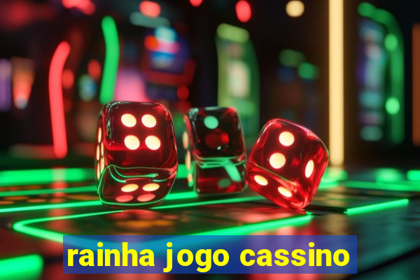 rainha jogo cassino