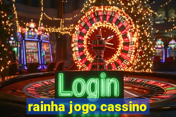 rainha jogo cassino