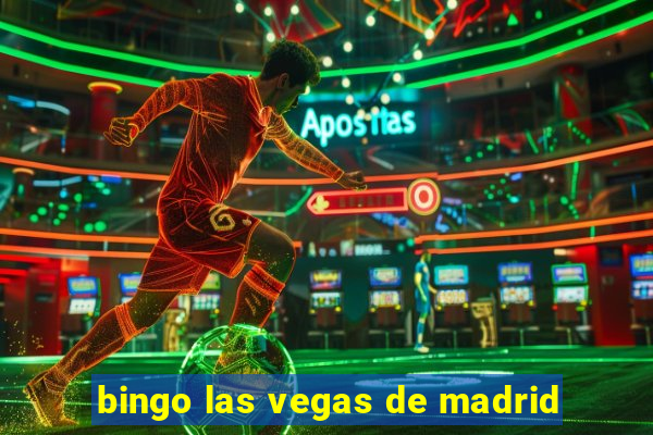 bingo las vegas de madrid