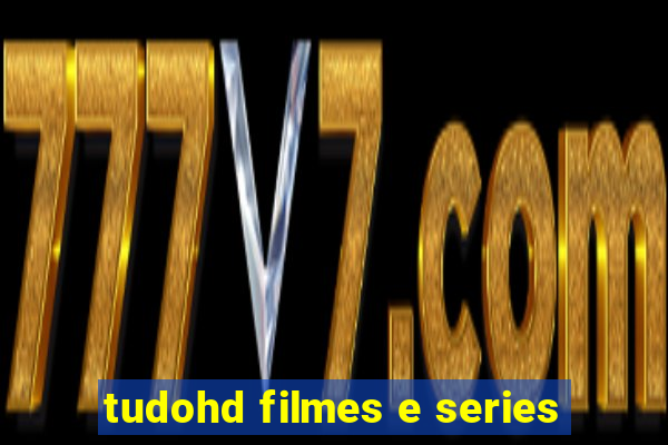 tudohd filmes e series