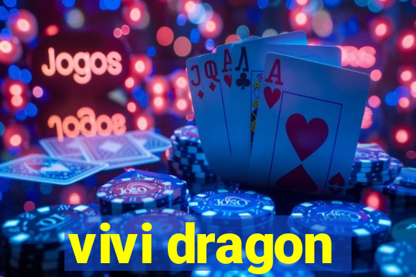 vivi dragon