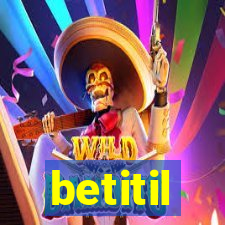 betitil