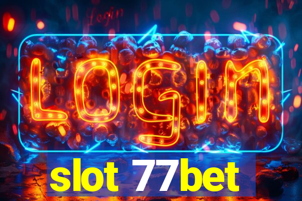 slot 77bet