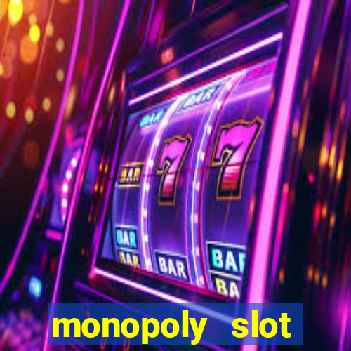 monopoly slot machine games