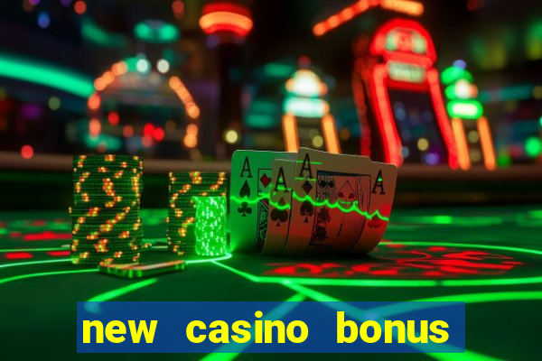 new casino bonus no deposit