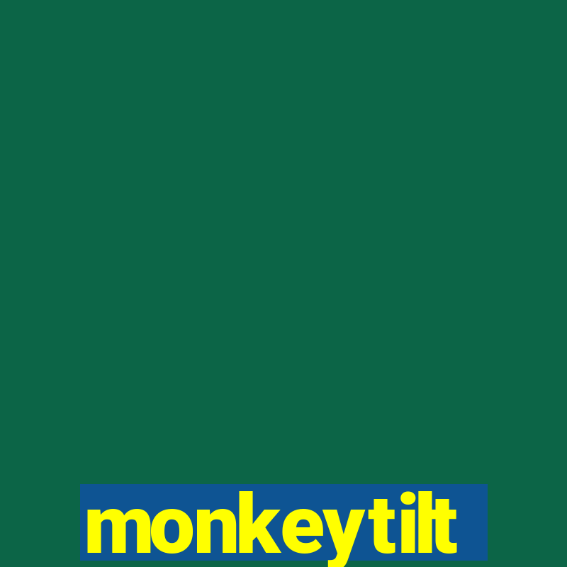 monkeytilt