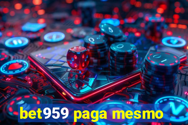 bet959 paga mesmo