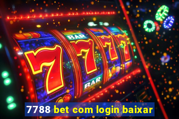 7788 bet com login baixar