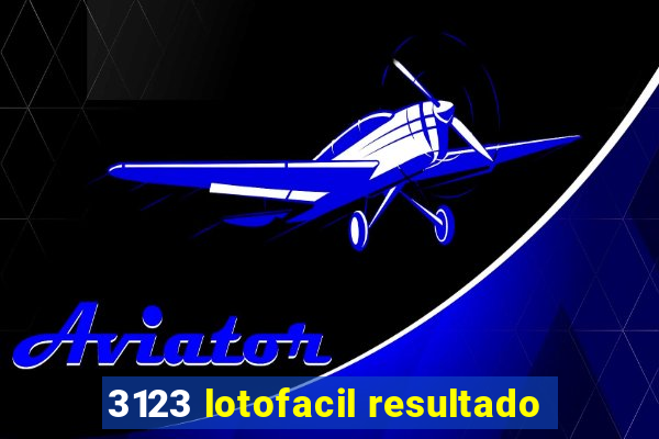 3123 lotofacil resultado