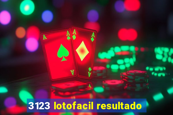 3123 lotofacil resultado