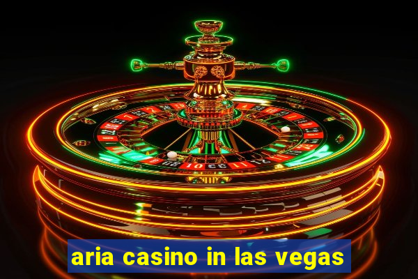 aria casino in las vegas