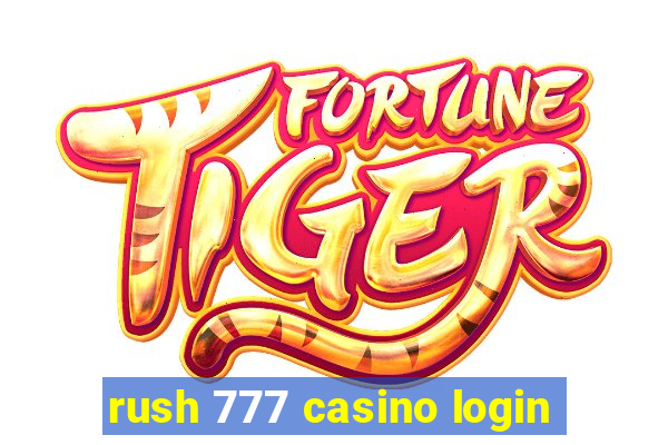 rush 777 casino login