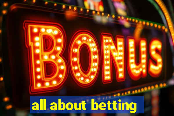 all about betting