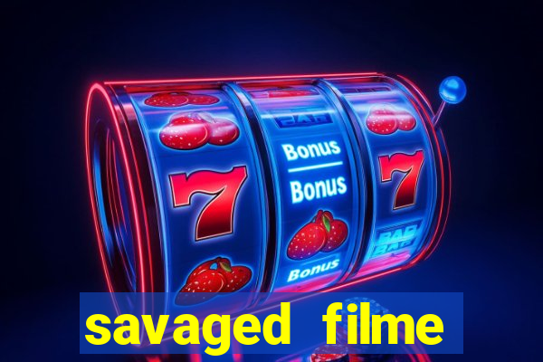 savaged filme completo dublado