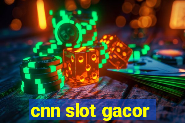 cnn slot gacor