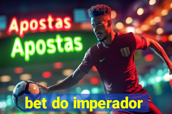 bet do imperador