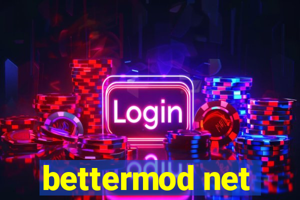 bettermod net