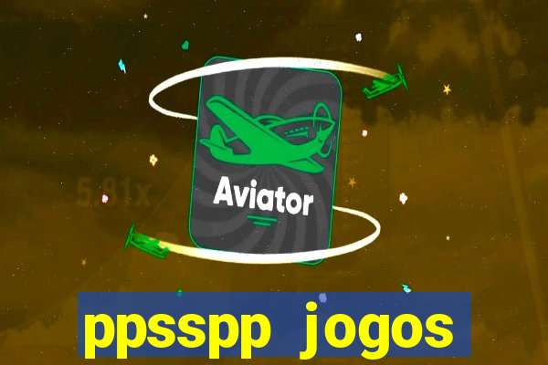 ppsspp jogos download mediafıre