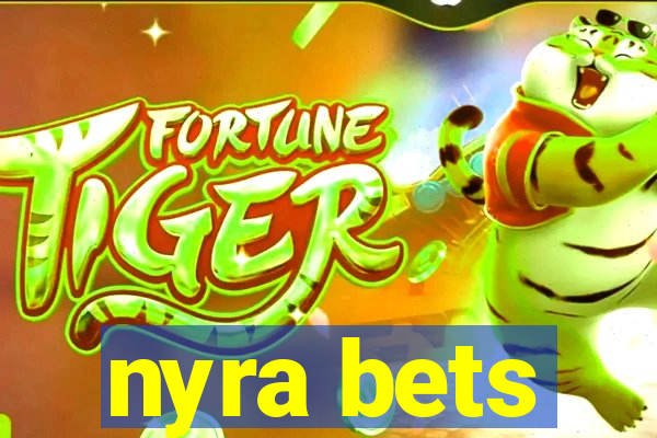 nyra bets