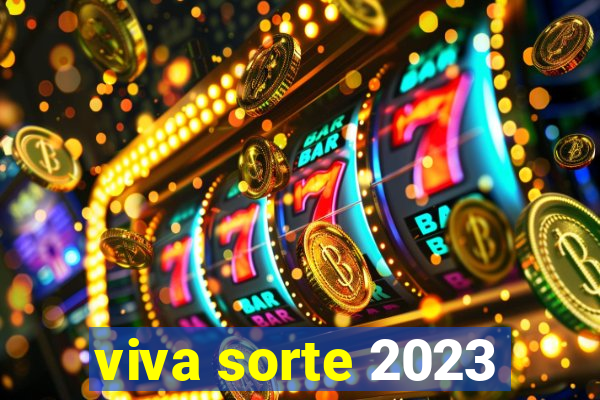 viva sorte 2023