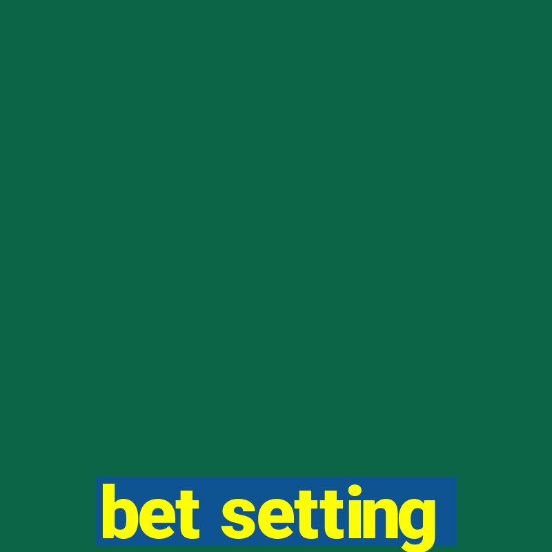 bet setting